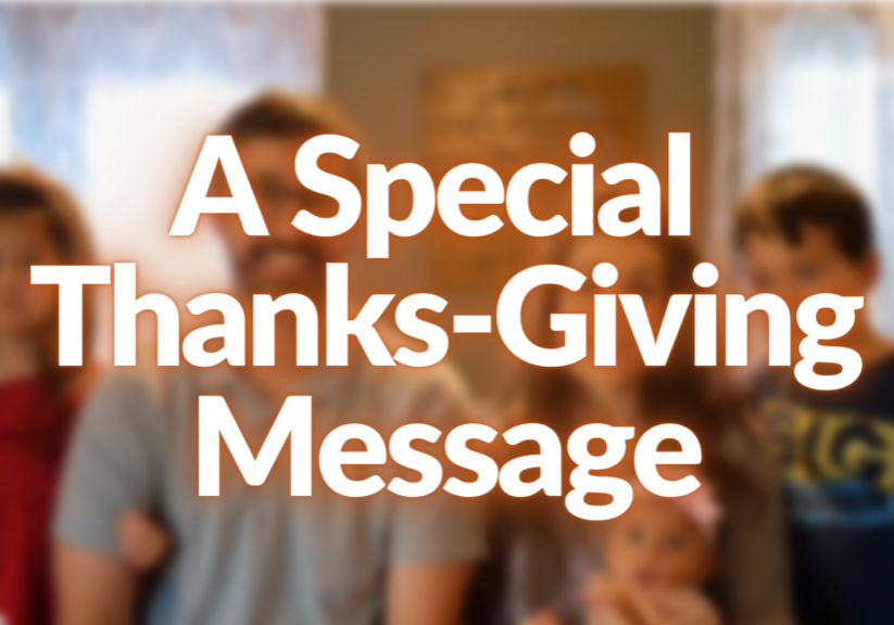 A Special Thanks-Giving Message